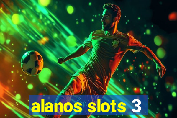 alanos slots 3